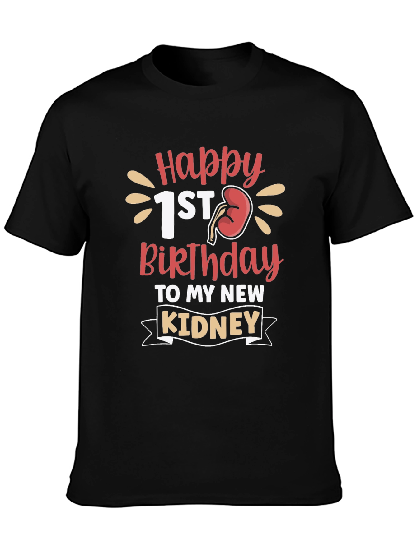 Happy 1st Birthday Kidney Transplant T-Shirt