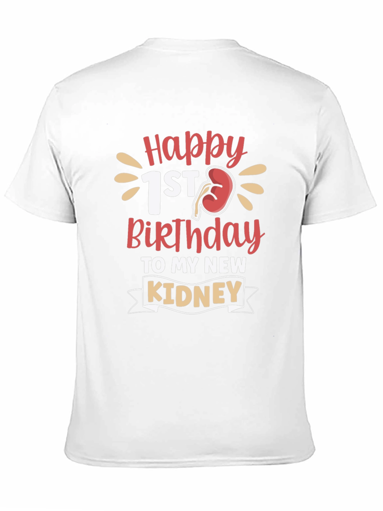 Happy 1st Birthday Kidney Transplant T-Shirt