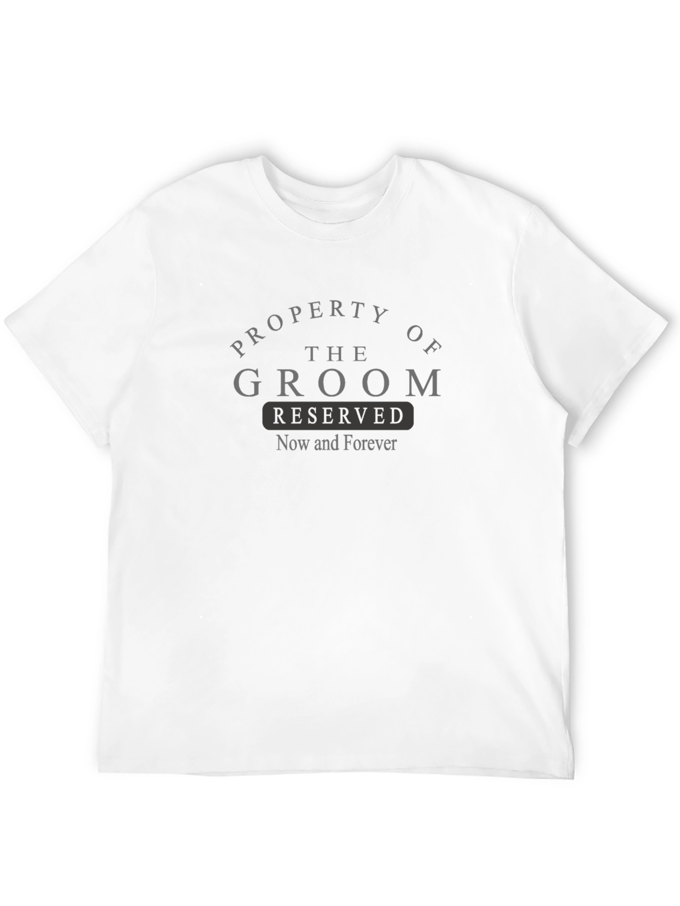 Property of the Groom T-Shirt - Reserved Forever