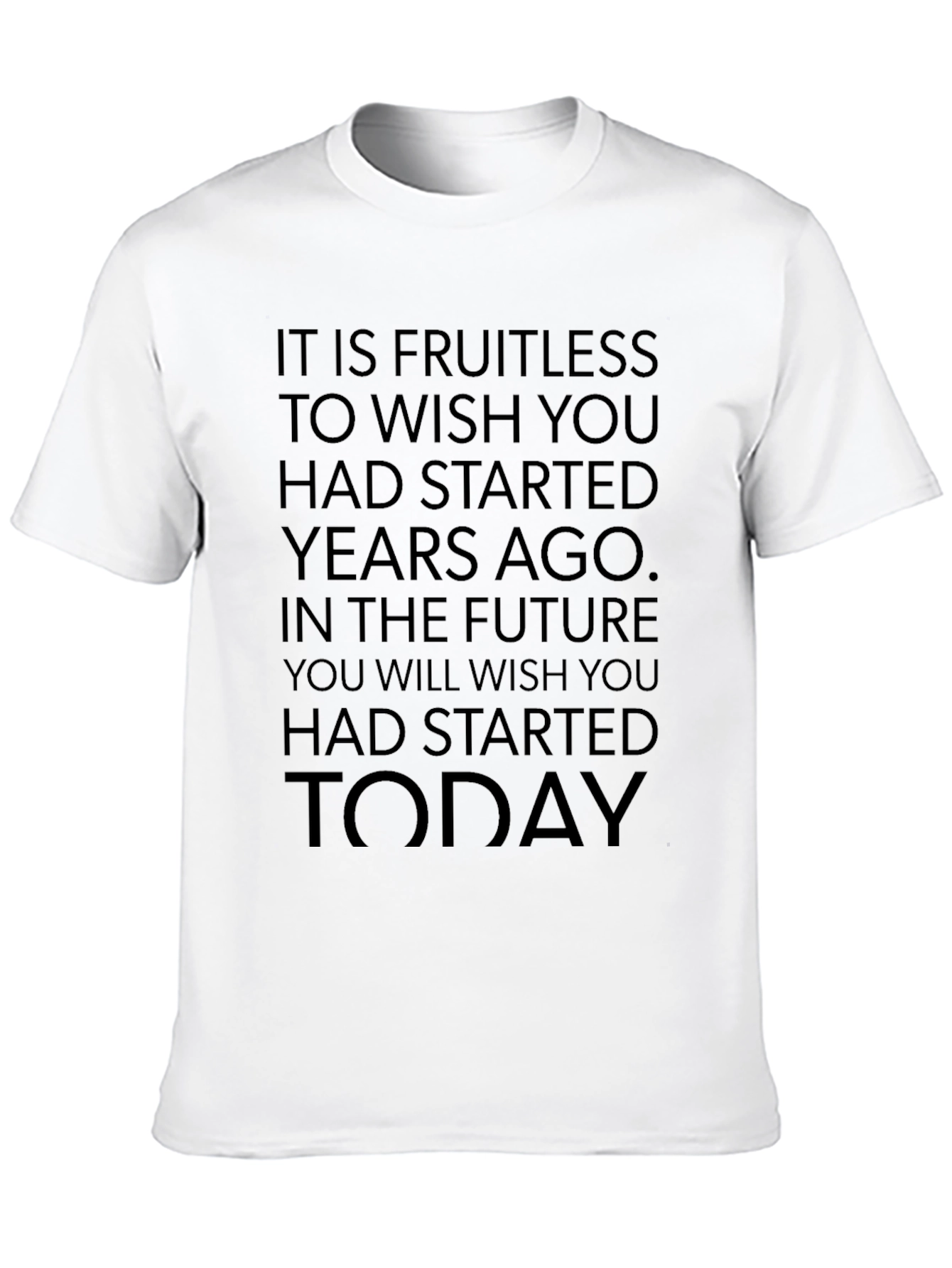 Motivational Start Today Black T-Shirt