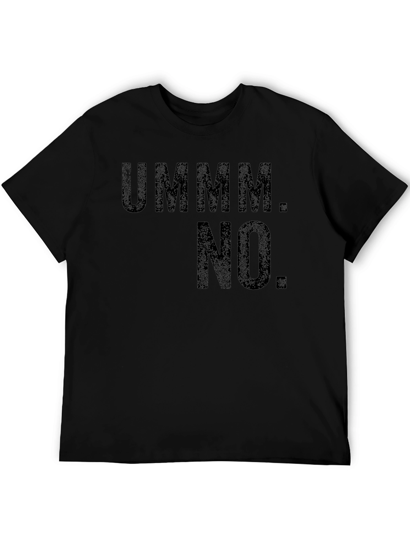 Ummm No. Graphic Tee - Sarcastic Statement T-Shirt
