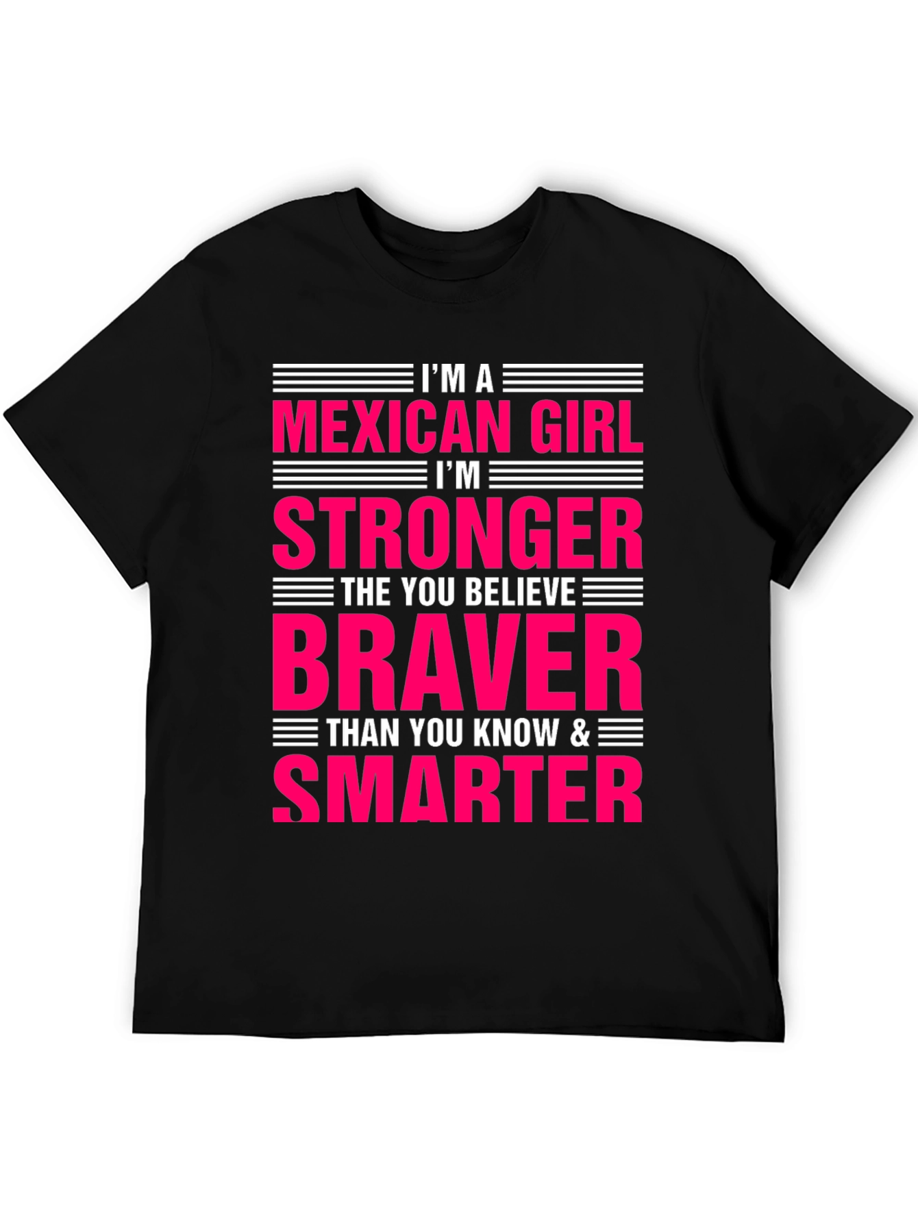 Mexican Girl Stronger Braver Smarter Graphic T-Shirt