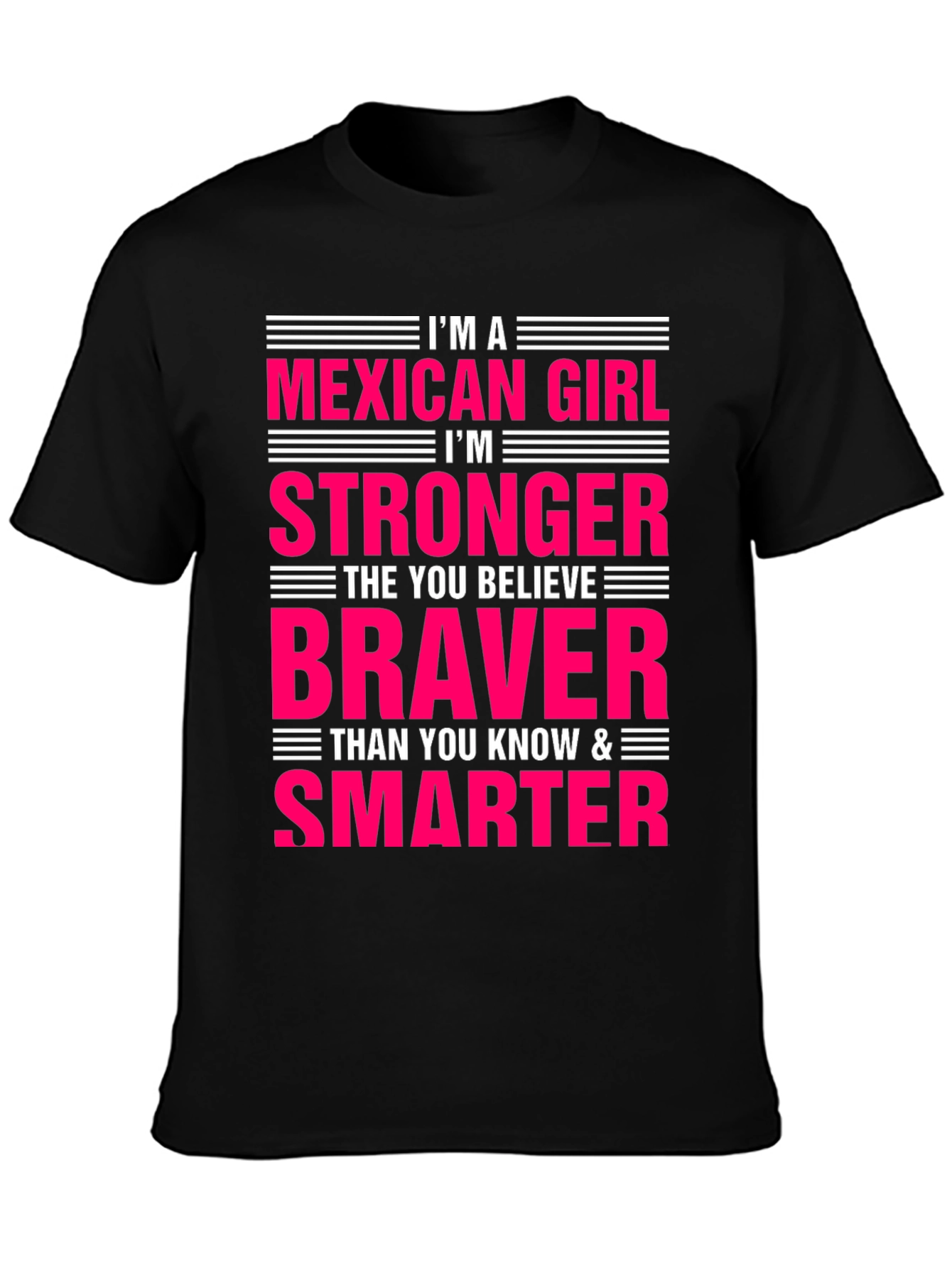 Mexican Girl Stronger Braver Smarter Graphic T-Shirt