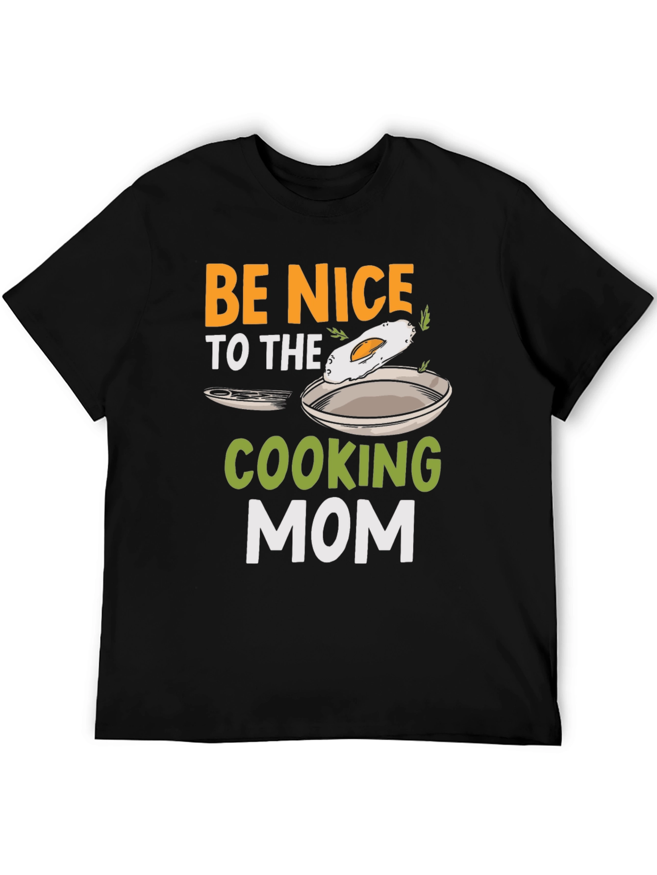 Be Nice to the Cooking Mom T-Shirt