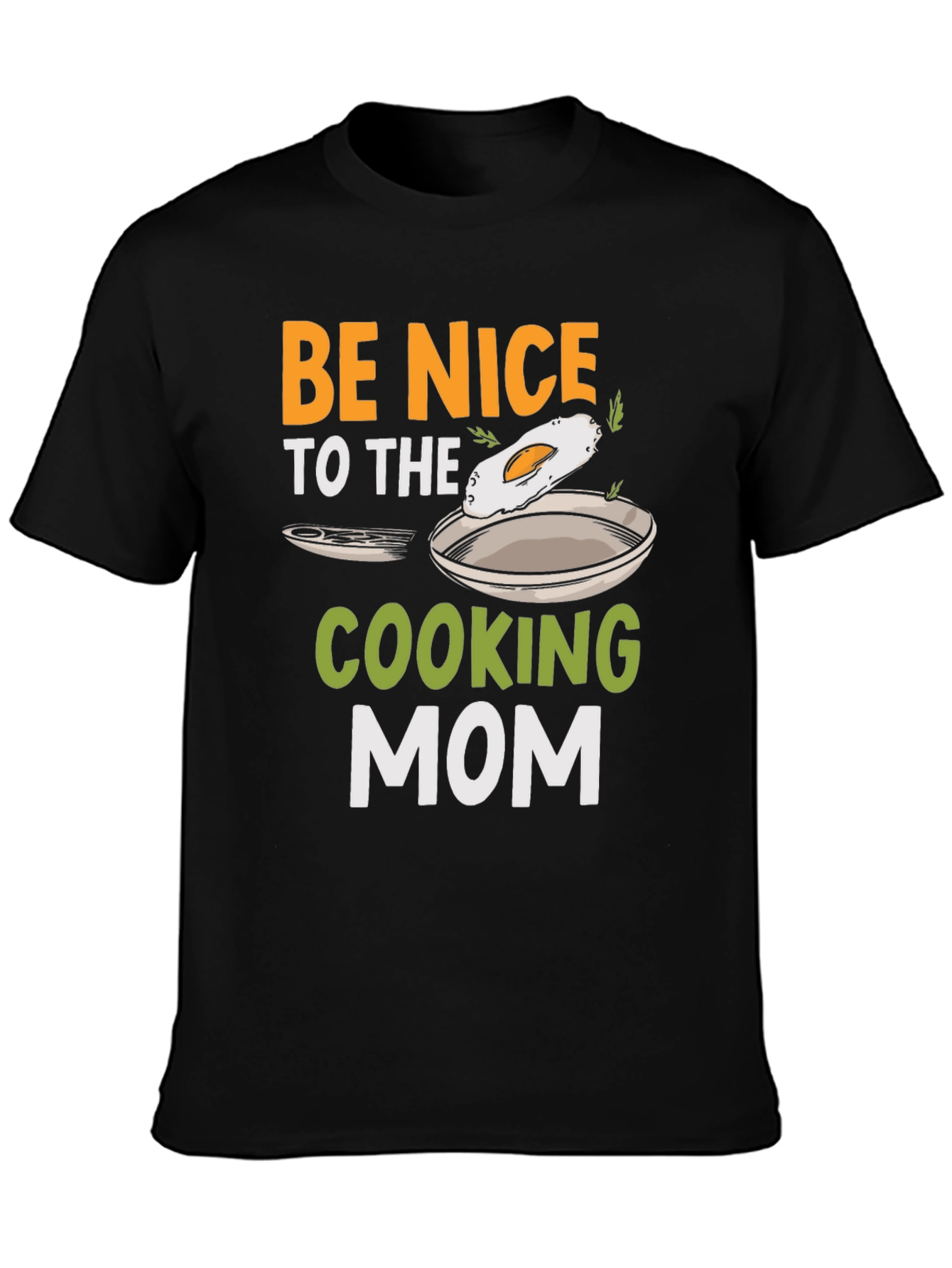 Be Nice to the Cooking Mom T-Shirt