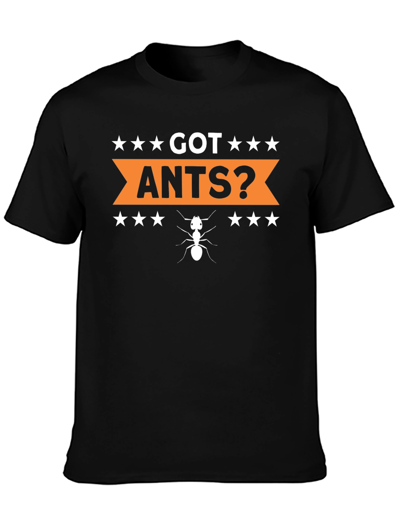 Got Ants? Graphic Tee - Novelty T-Shirt