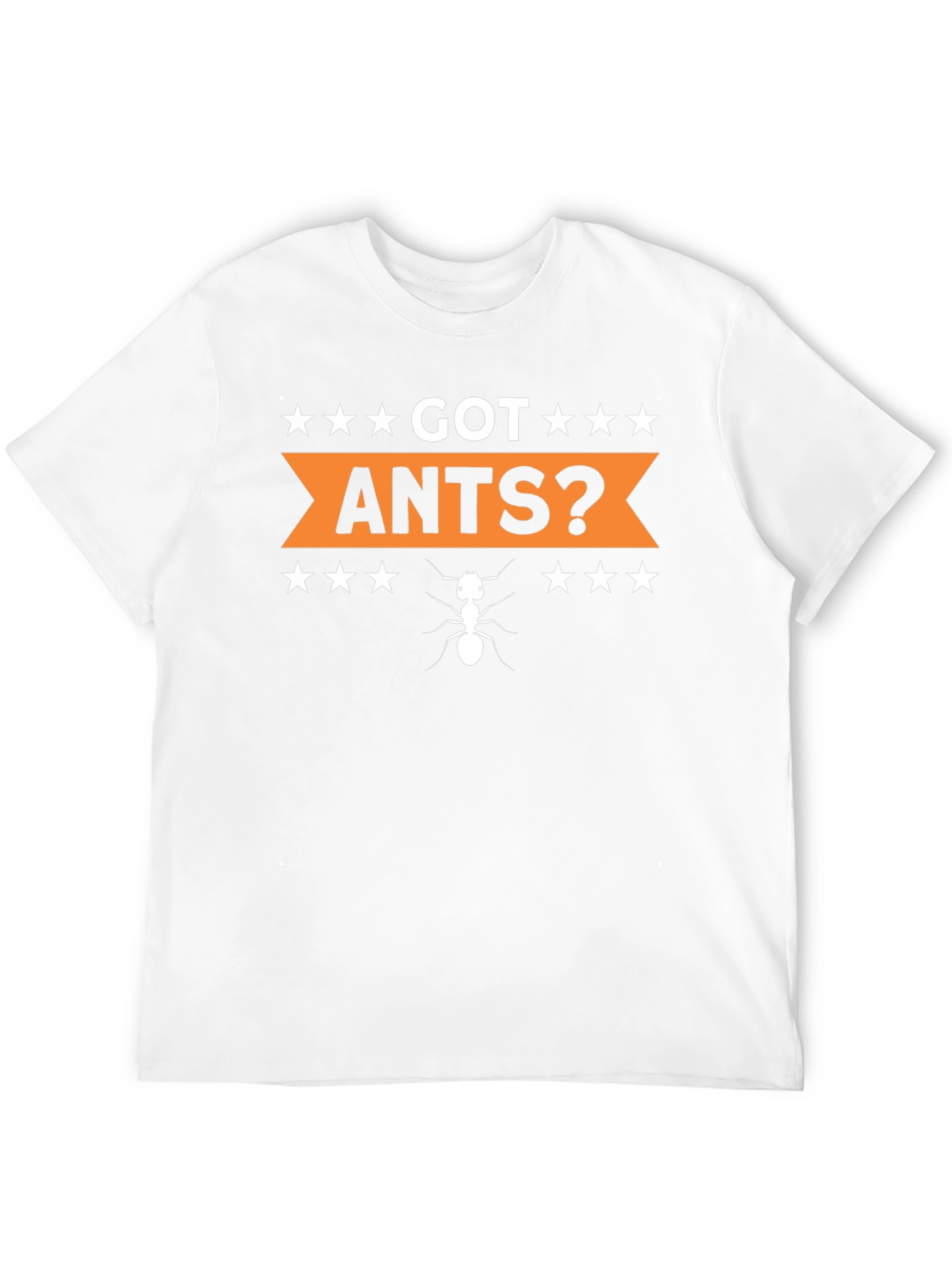 Got Ants? Graphic Tee - Novelty T-Shirt