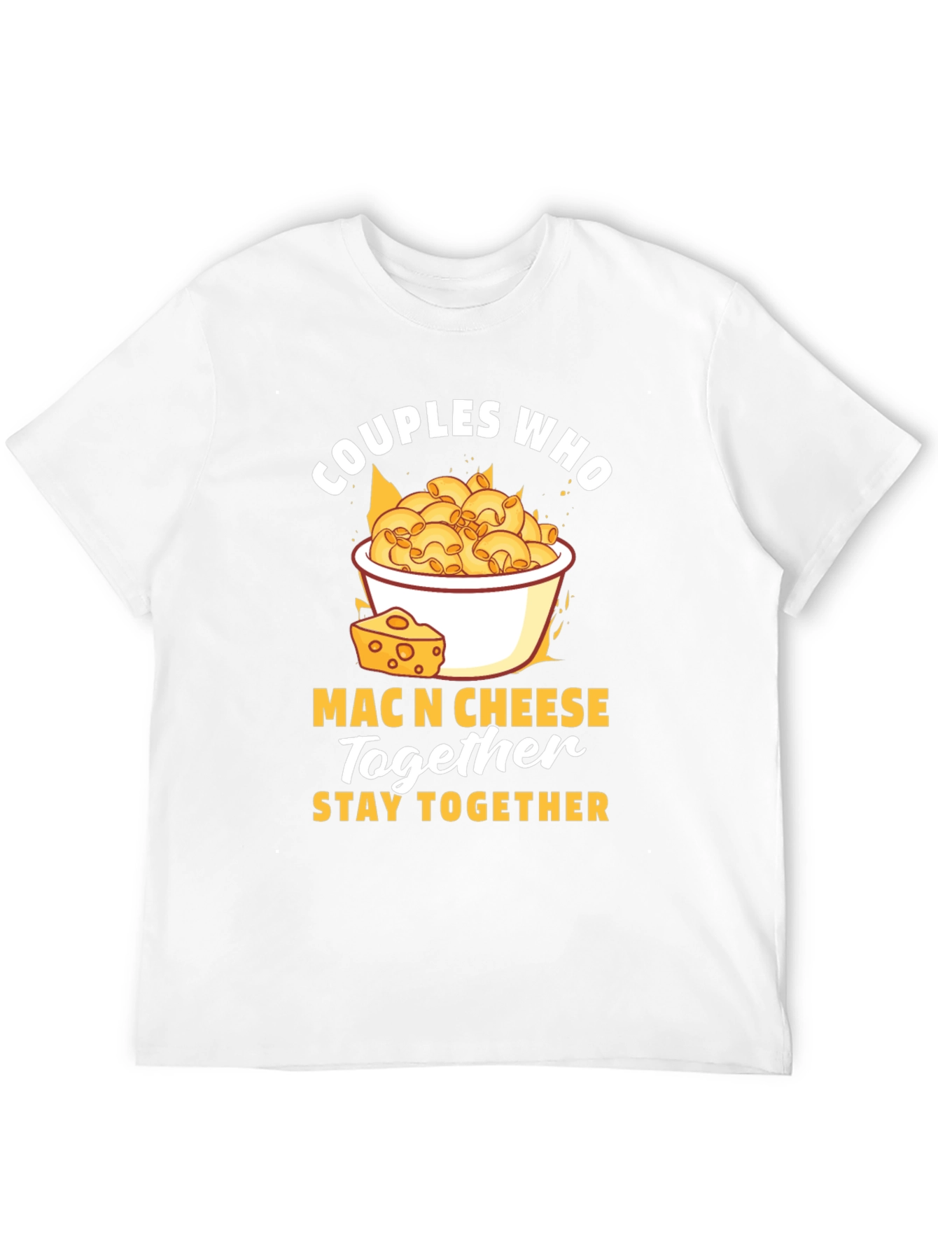 Couples Who Mac N Cheese Together Stay Together T-Shirt