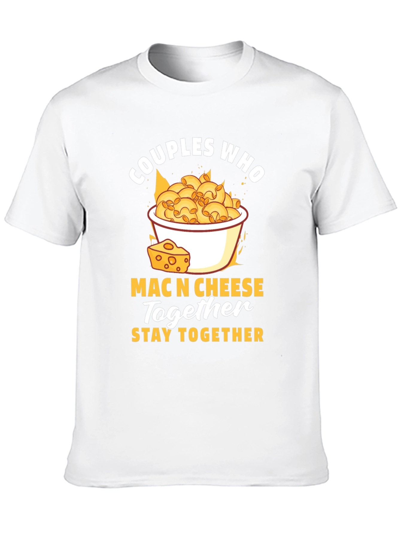 Couples Who Mac N Cheese Together Stay Together T-Shirt