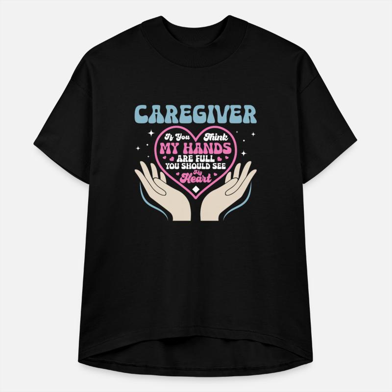 Caregiver If You Think My Hands Are Full Caregivin