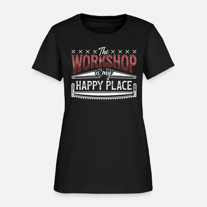 Carpenter The Workshop Is My Happy Place Carpentry
