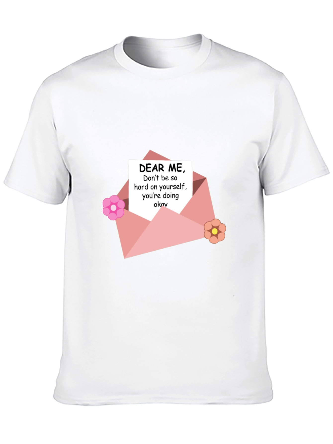 Dear Me T-Shirt - Self-Love Reminder