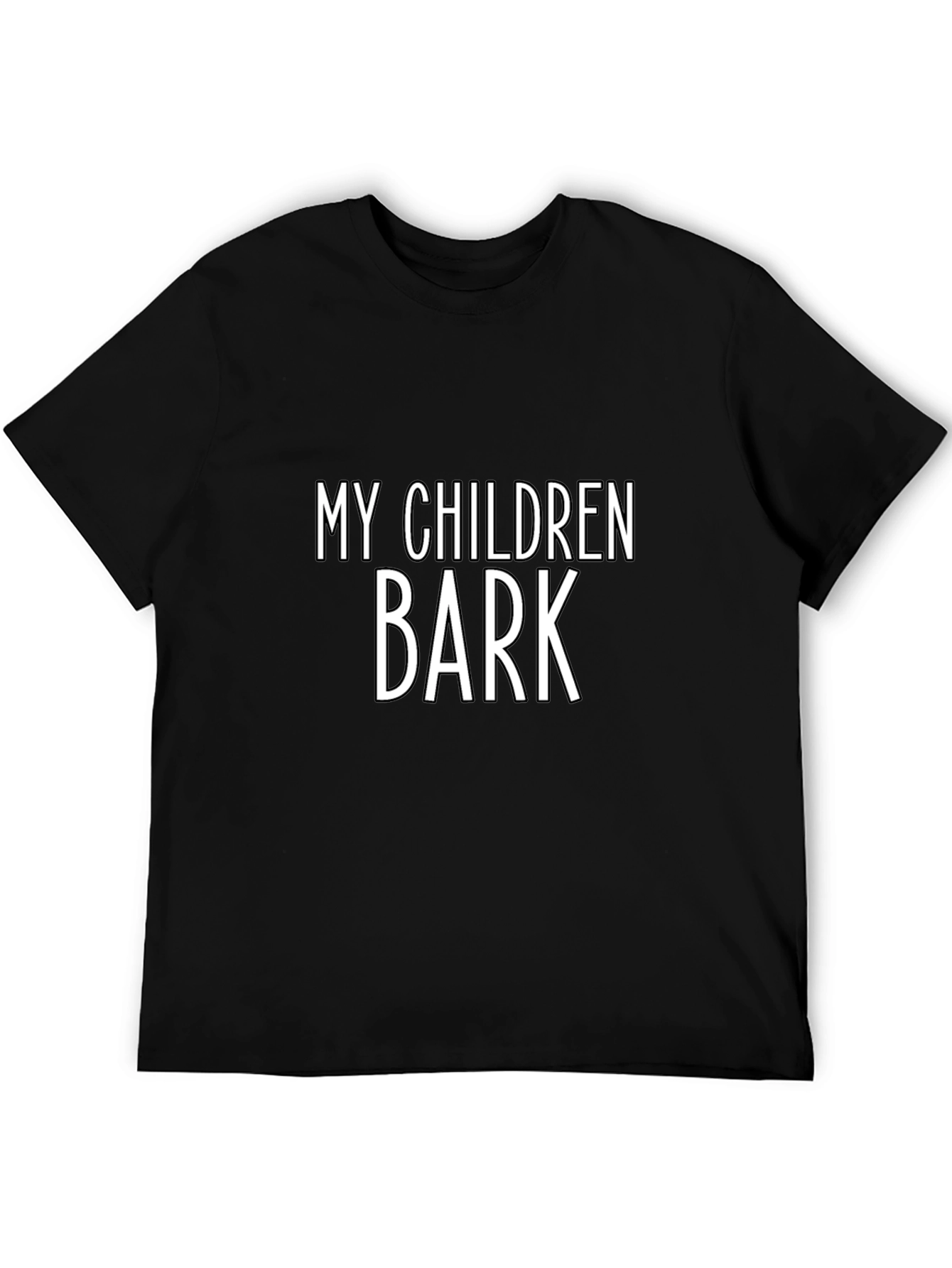 My Children Bark T-Shirt - Funny Dog Lover Tee