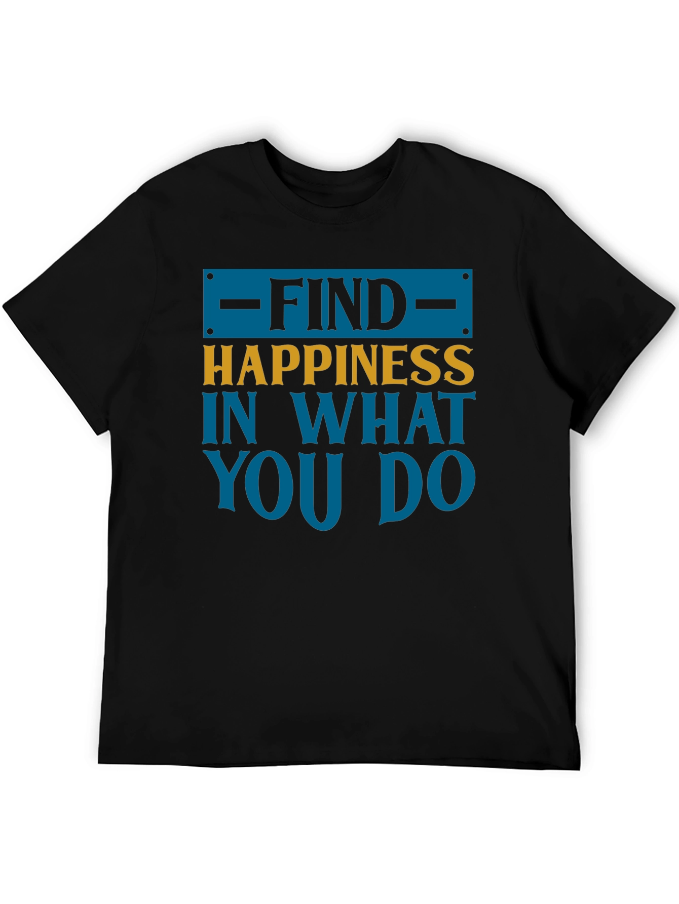 Find Happiness Graphic Tee - Motivational Shirt