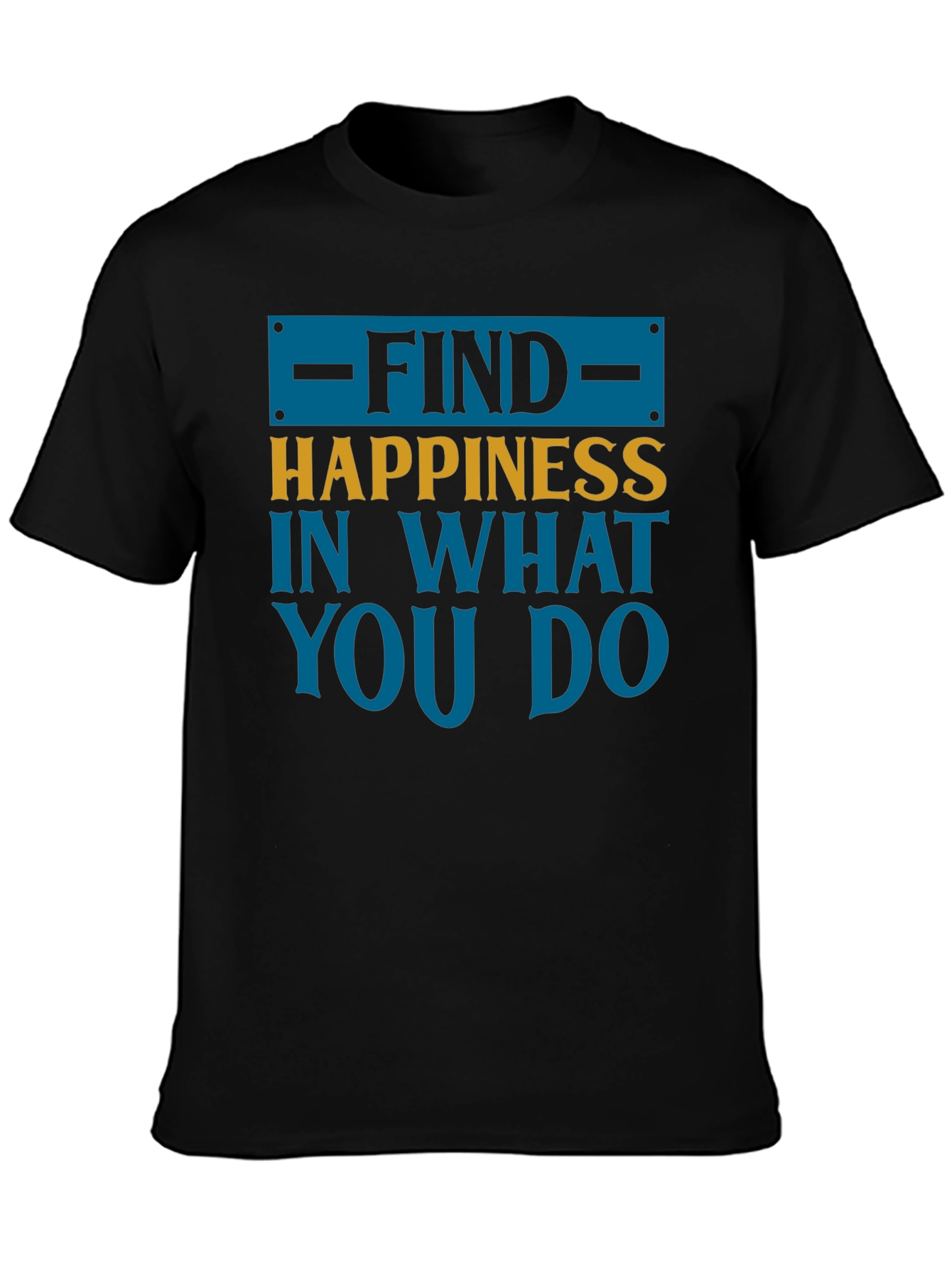 Find Happiness Graphic Tee - Motivational Shirt