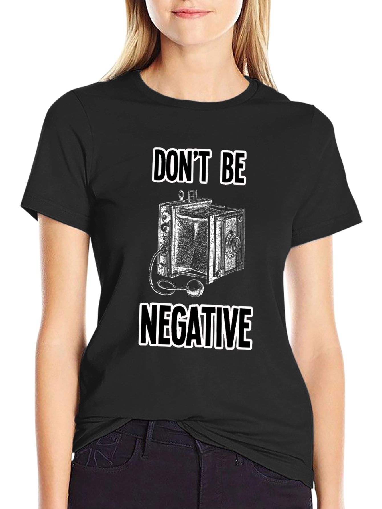 Dont Be Negative Camera T-Shirt