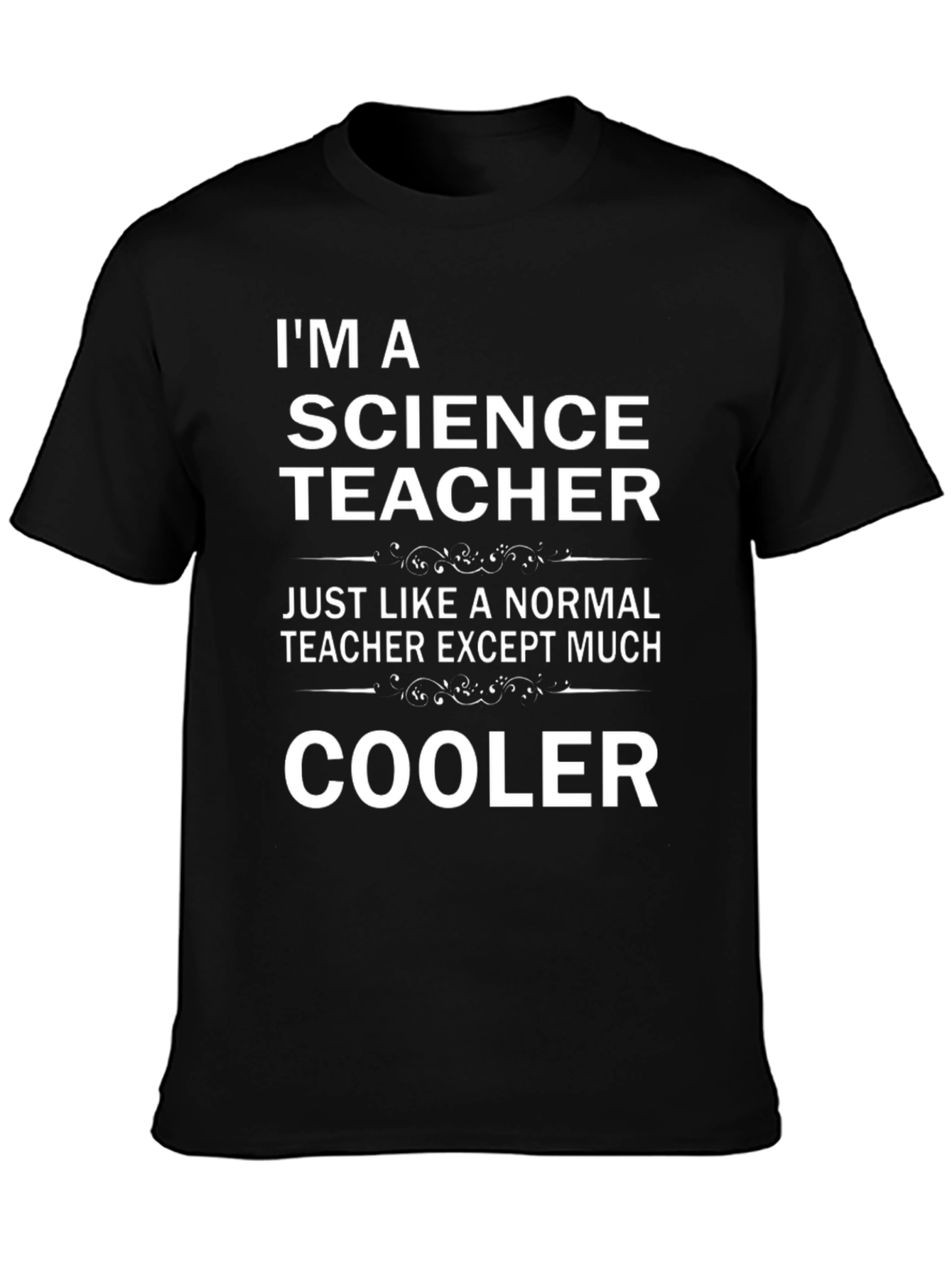Im a Science Teacher Black T-Shirt
