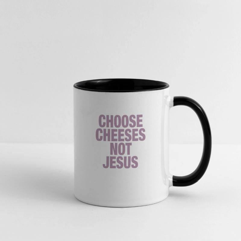 Choose Cheeses - not Jesus