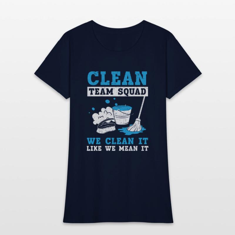 Clean Team Squad We Clean It Like We Mean It