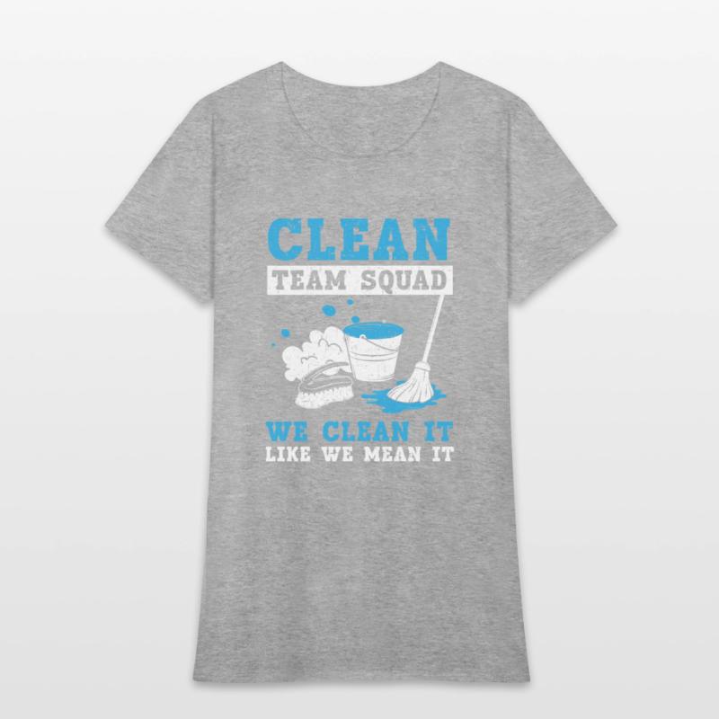 Clean Team Squad We Clean It Like We Mean It