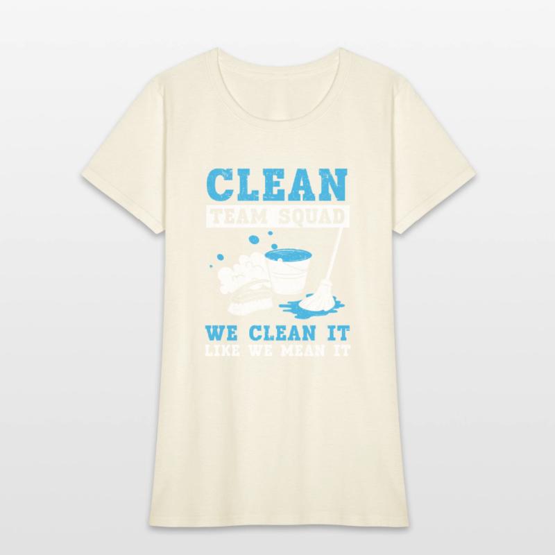 Clean Team Squad We Clean It Like We Mean It
