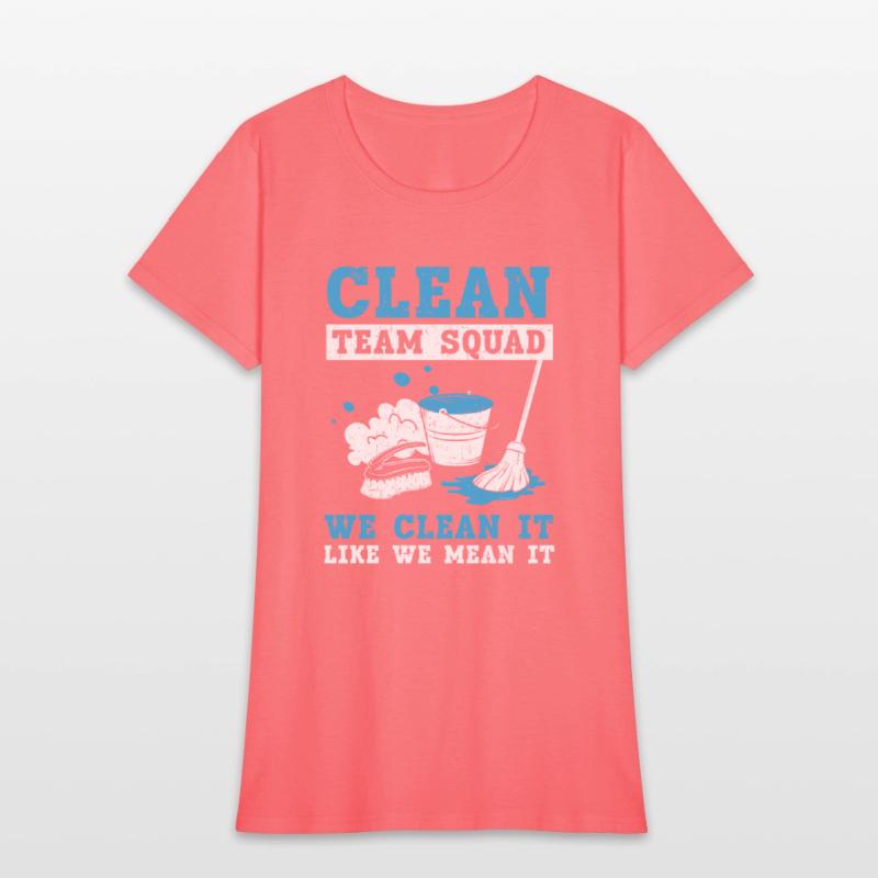 Clean Team Squad We Clean It Like We Mean It