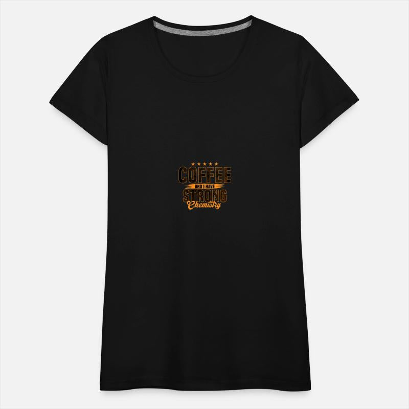 Coffee And I Have Strong Chemistry Design for