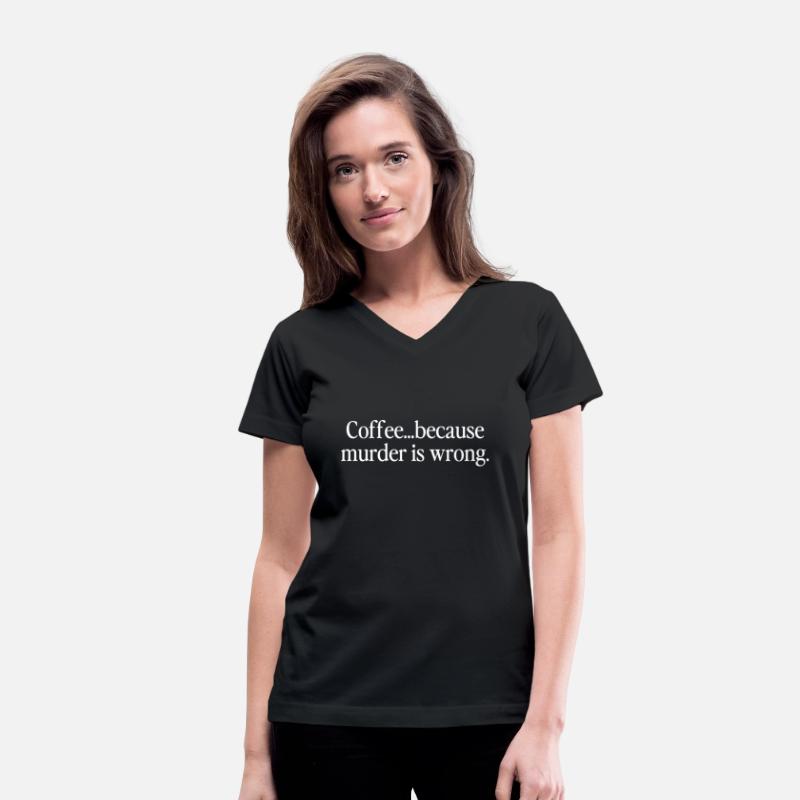 Coffee... because murder is wrong