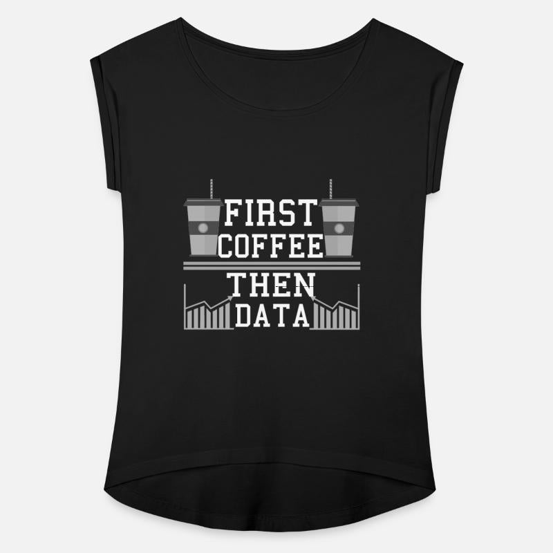 Computer Humor Frist Coffee Then Data Programmer