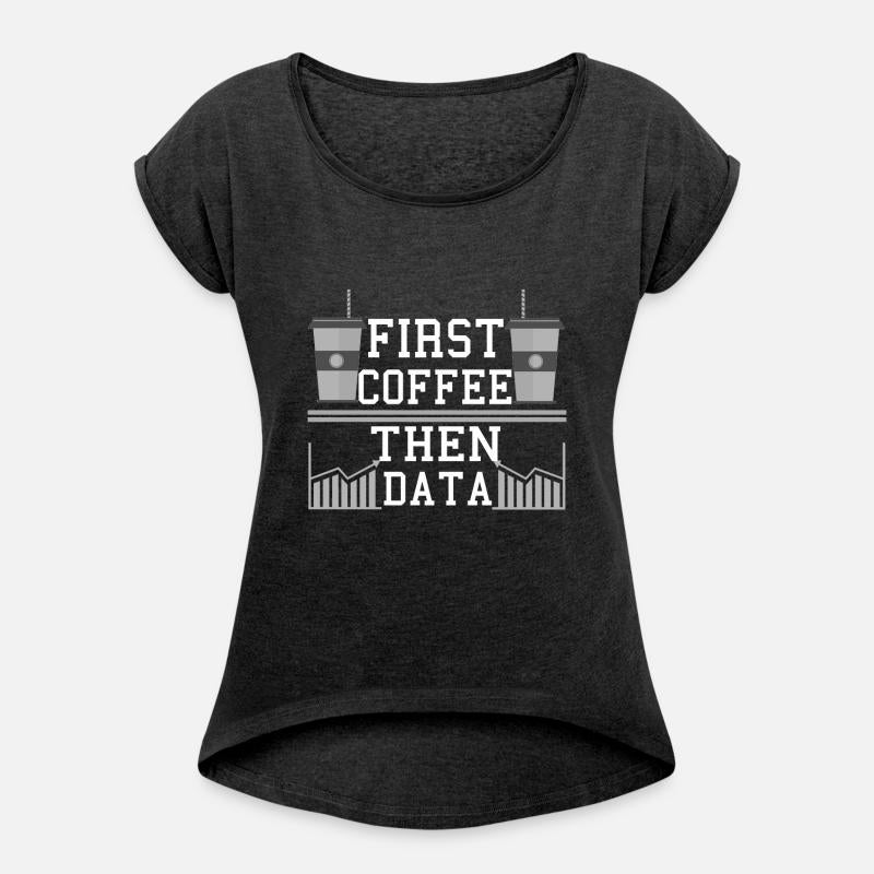 Computer Humor Frist Coffee Then Data Programmer