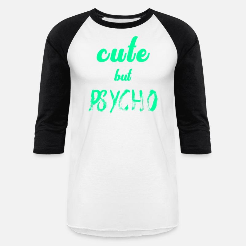 Cool ironic saying - CUTE but PSYCHO