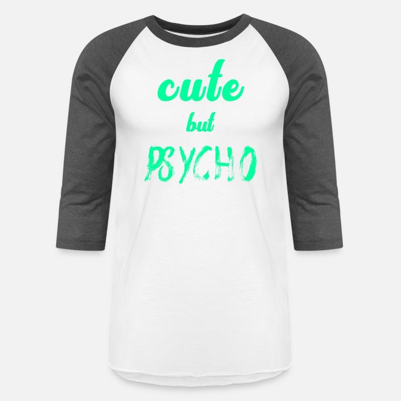 Cool ironic saying - CUTE but PSYCHO