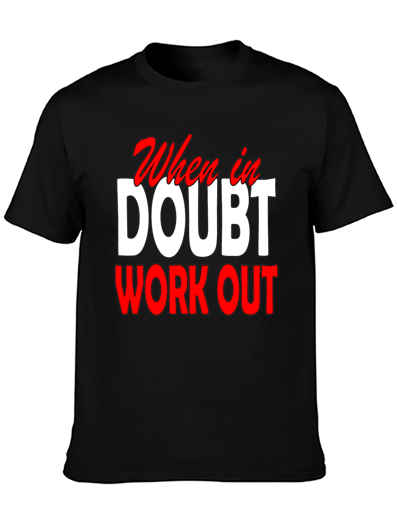 When In Doubt Workout Black T-Shirt