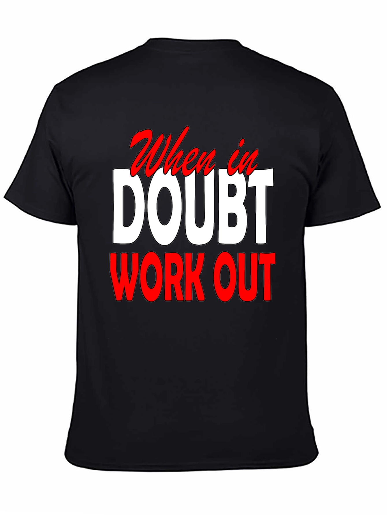 When In Doubt Workout Black T-Shirt