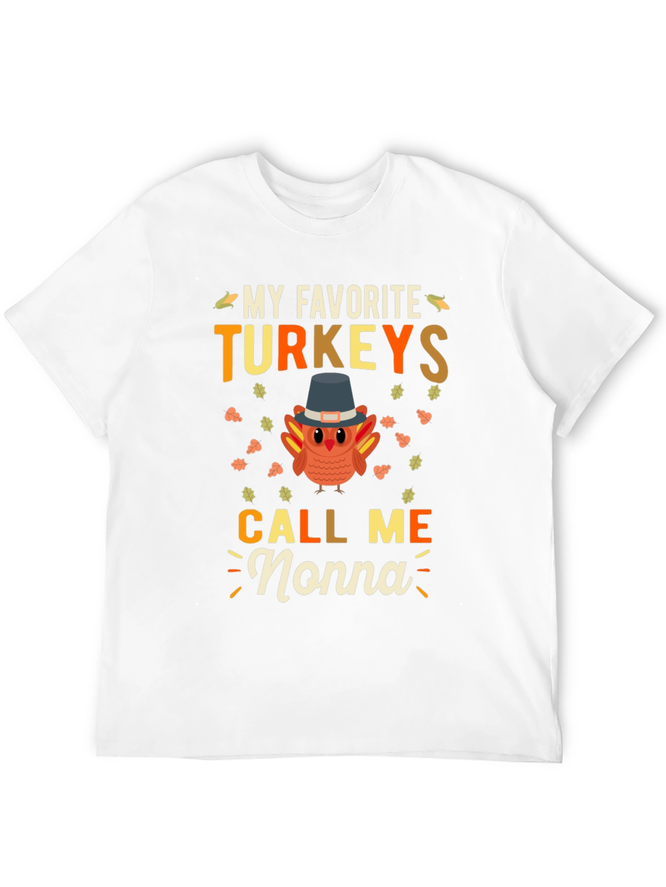 My Favorite Turkeys Call Me Nonna Thanksgiving T-Shirt