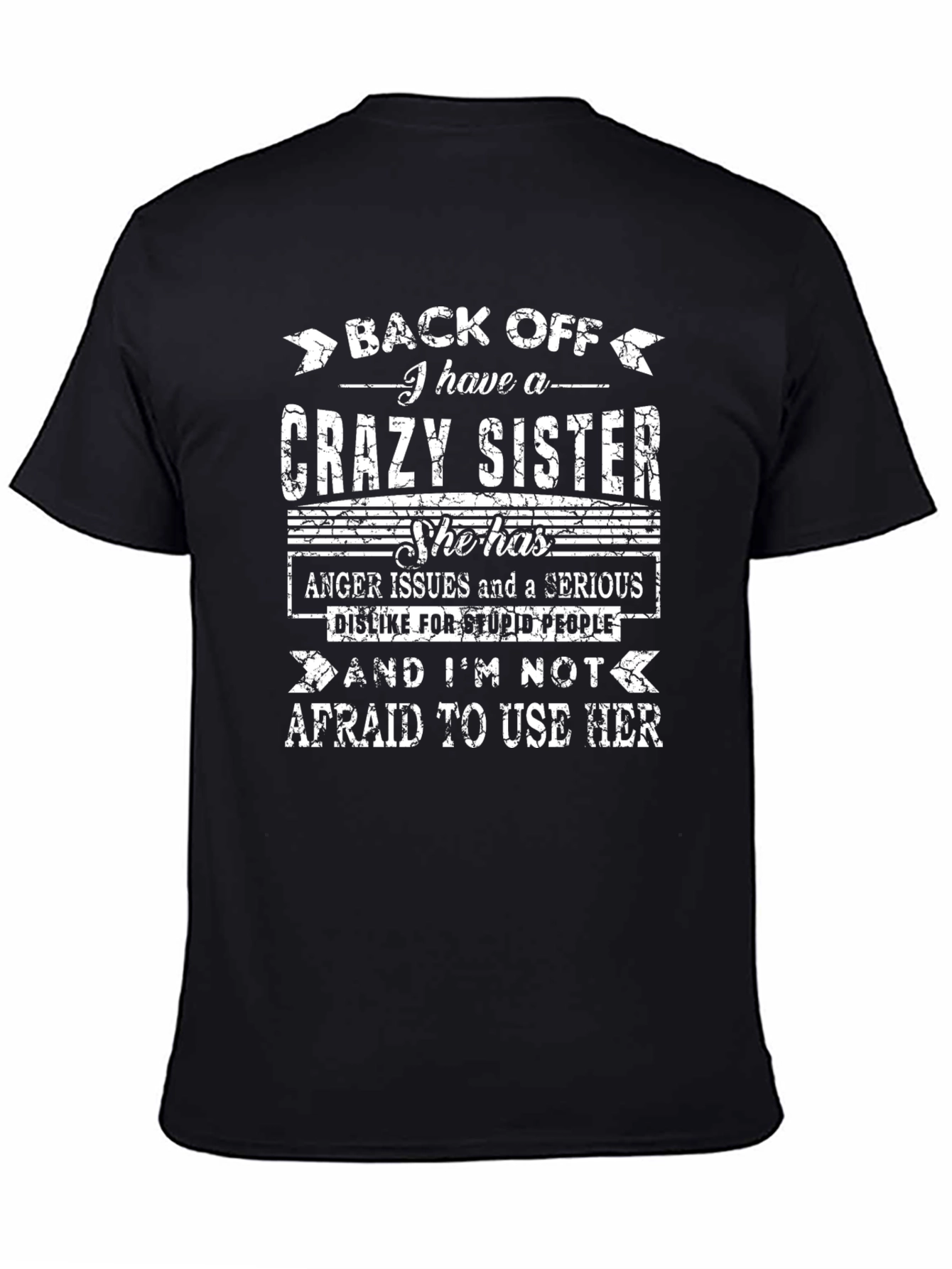 Crazy Sister T-Shirt - Back Off Funny Sibling Tee