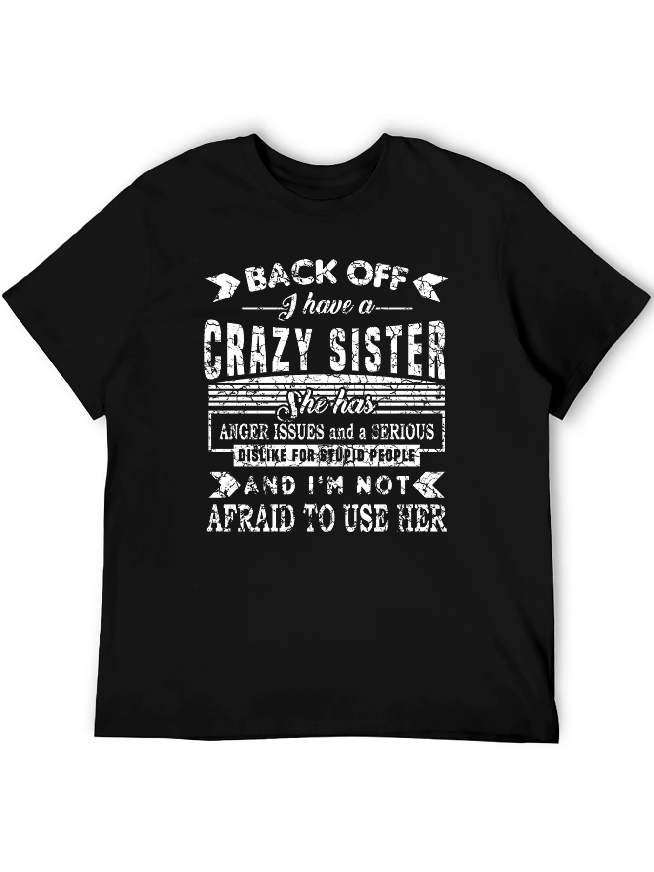 Crazy Sister T-Shirt - Back Off Funny Sibling Tee