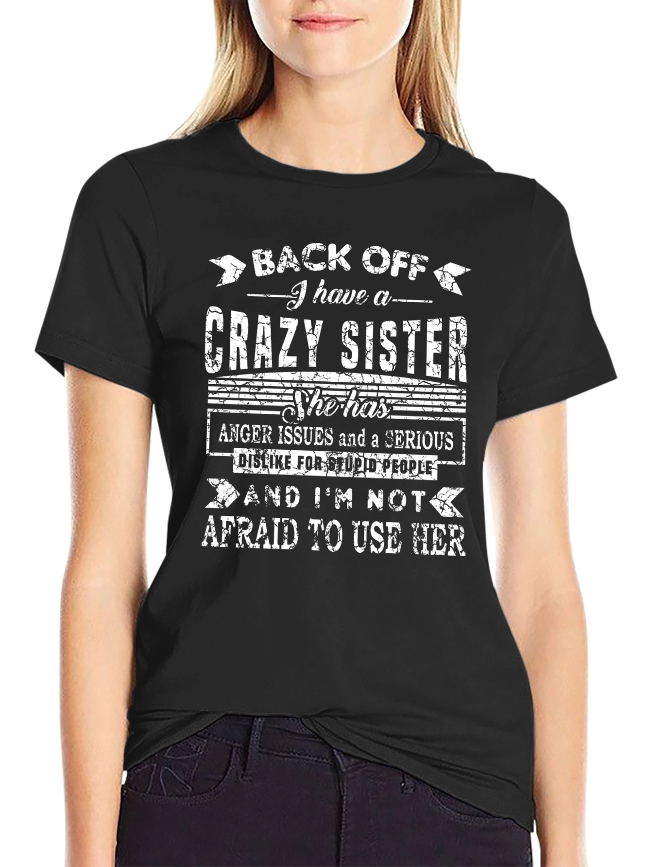 Crazy Sister T-Shirt - Back Off Funny Sibling Tee