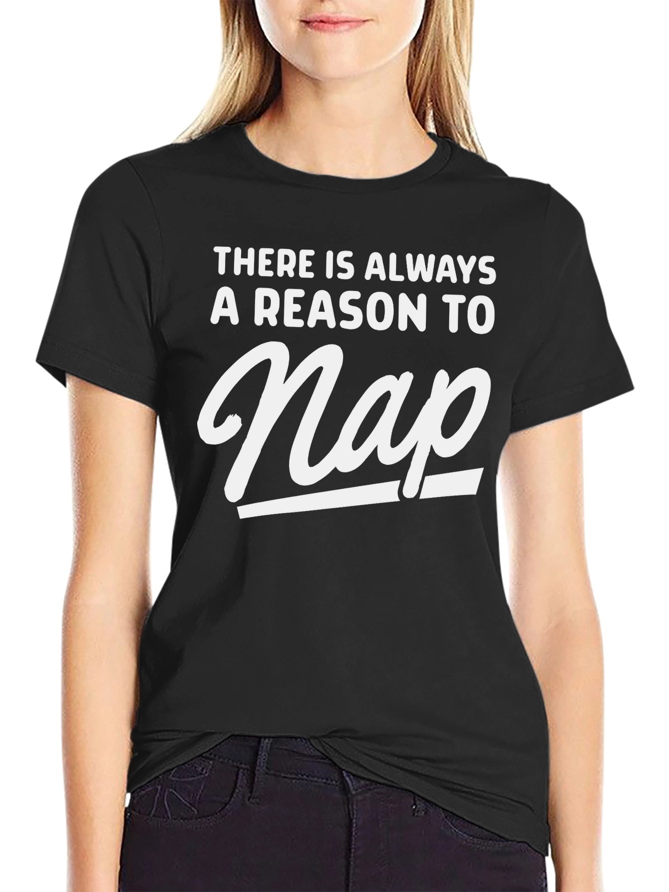 Funny Nap T-Shirt - Always A Reason