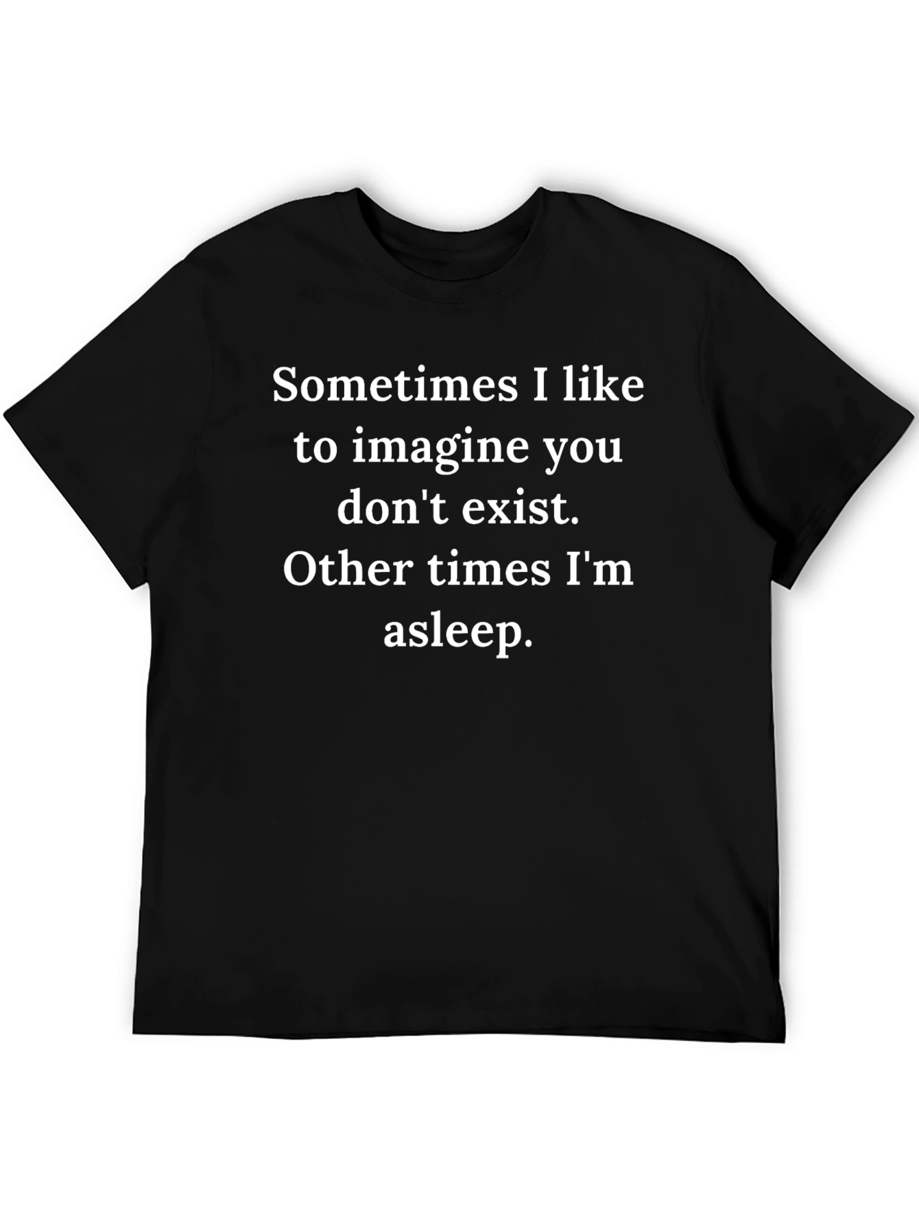 Funny Graphic Tee - Sometimes I Like to Imagine