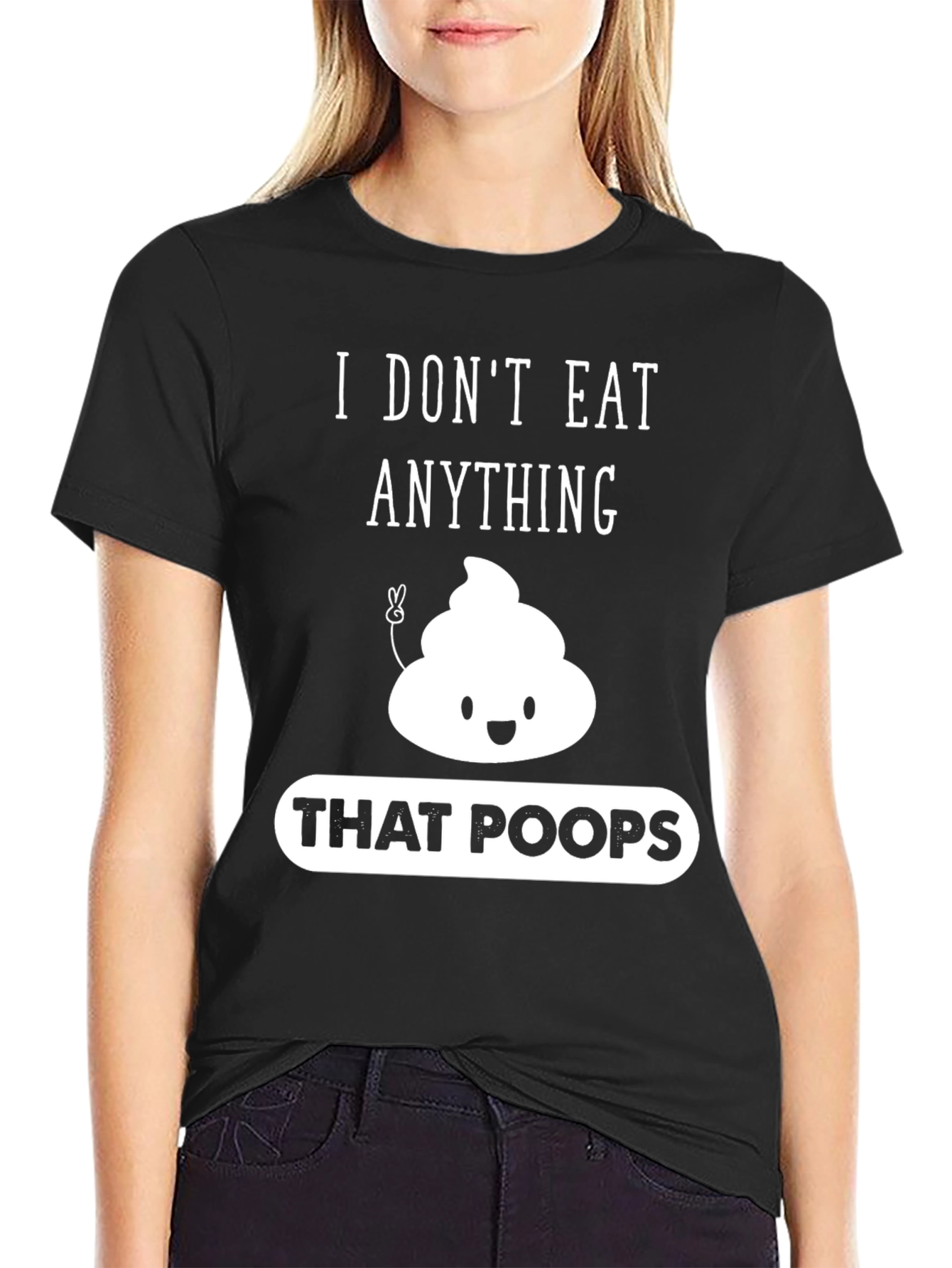I Dont Eat Anything That Poops Graphic T-Shirt