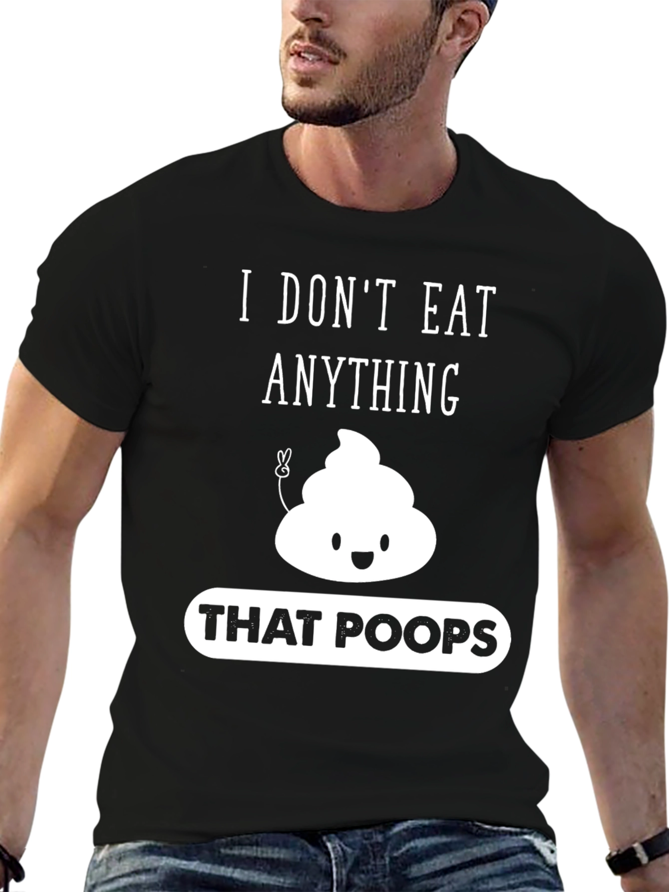 I Dont Eat Anything That Poops Graphic T-Shirt