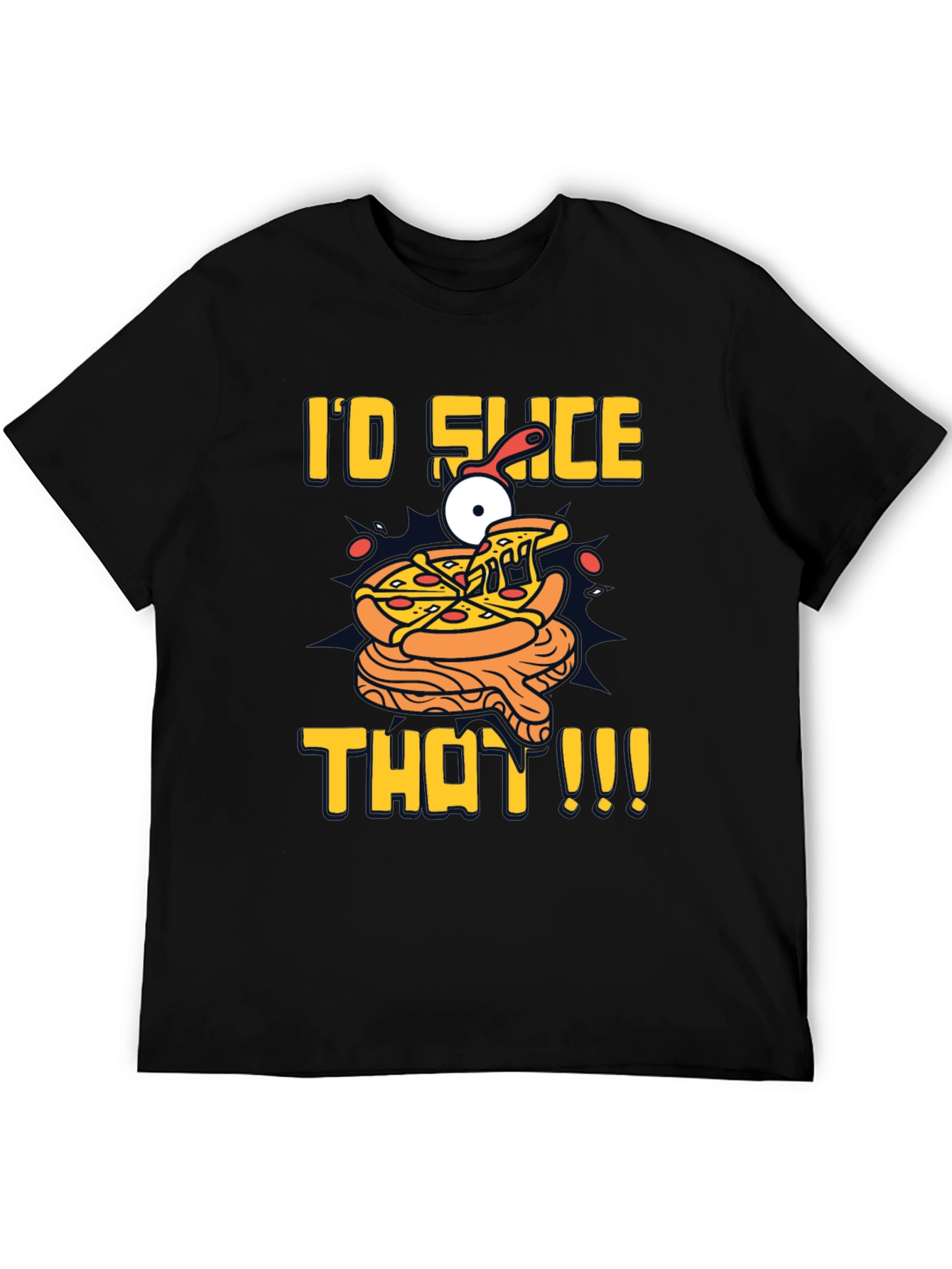 Id Slice That Pizza T-Shirt | Fun Graphic Tee