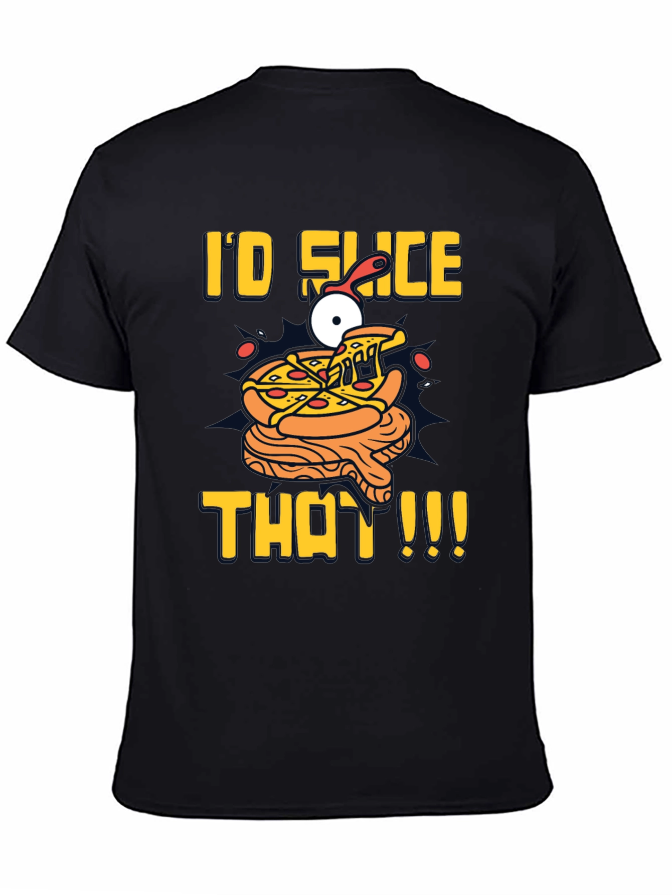 Id Slice That Pizza T-Shirt | Fun Graphic Tee