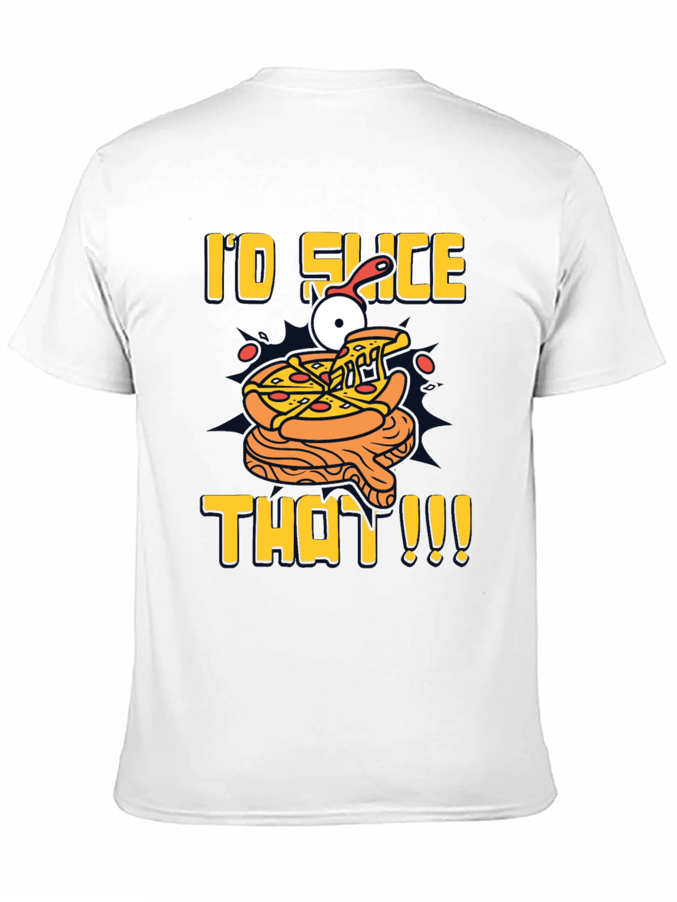 Id Slice That Pizza T-Shirt | Fun Graphic Tee