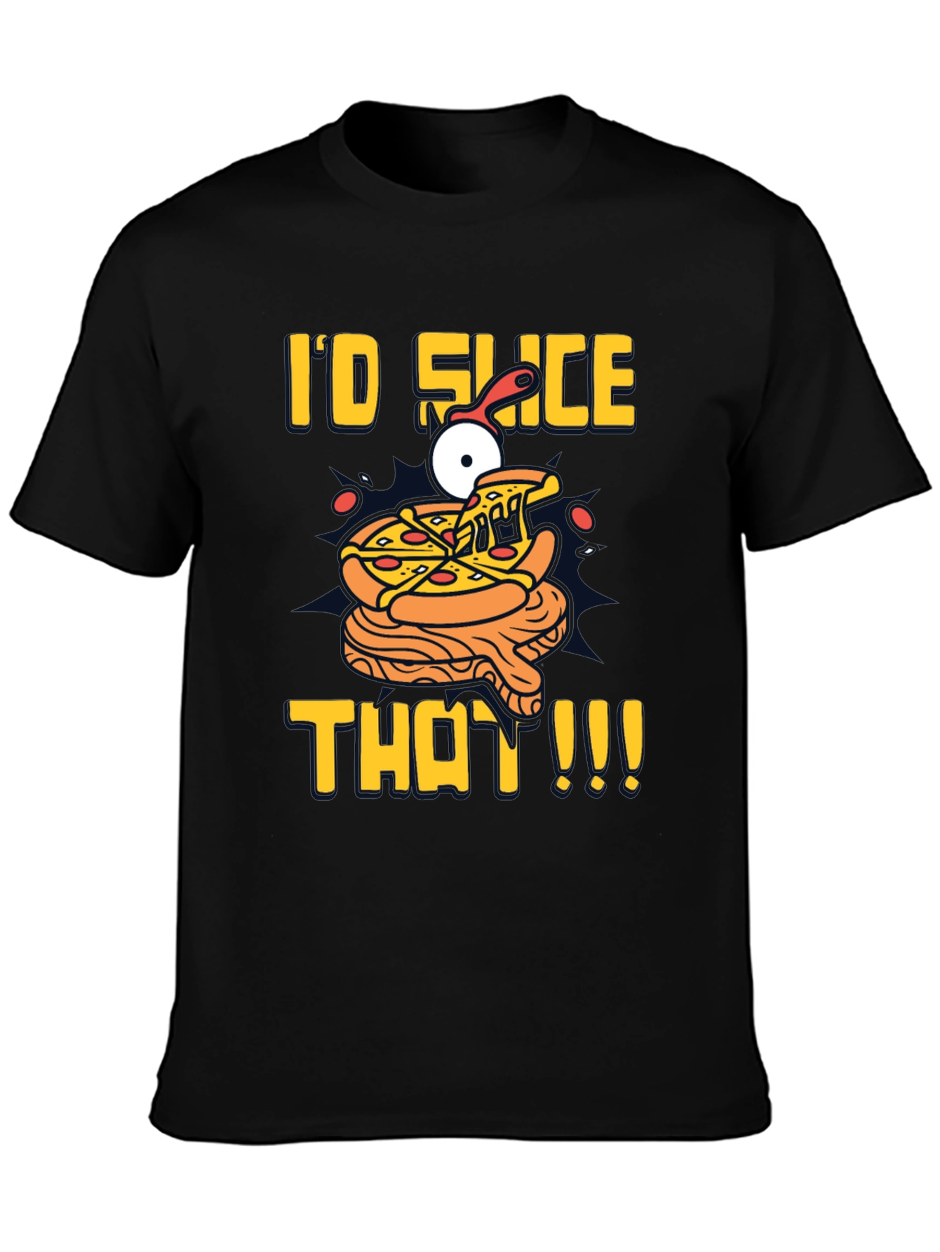 Id Slice That Pizza T-Shirt | Fun Graphic Tee