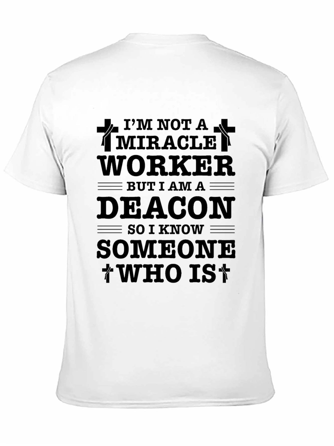 Deacon Miracle Worker T-Shirt