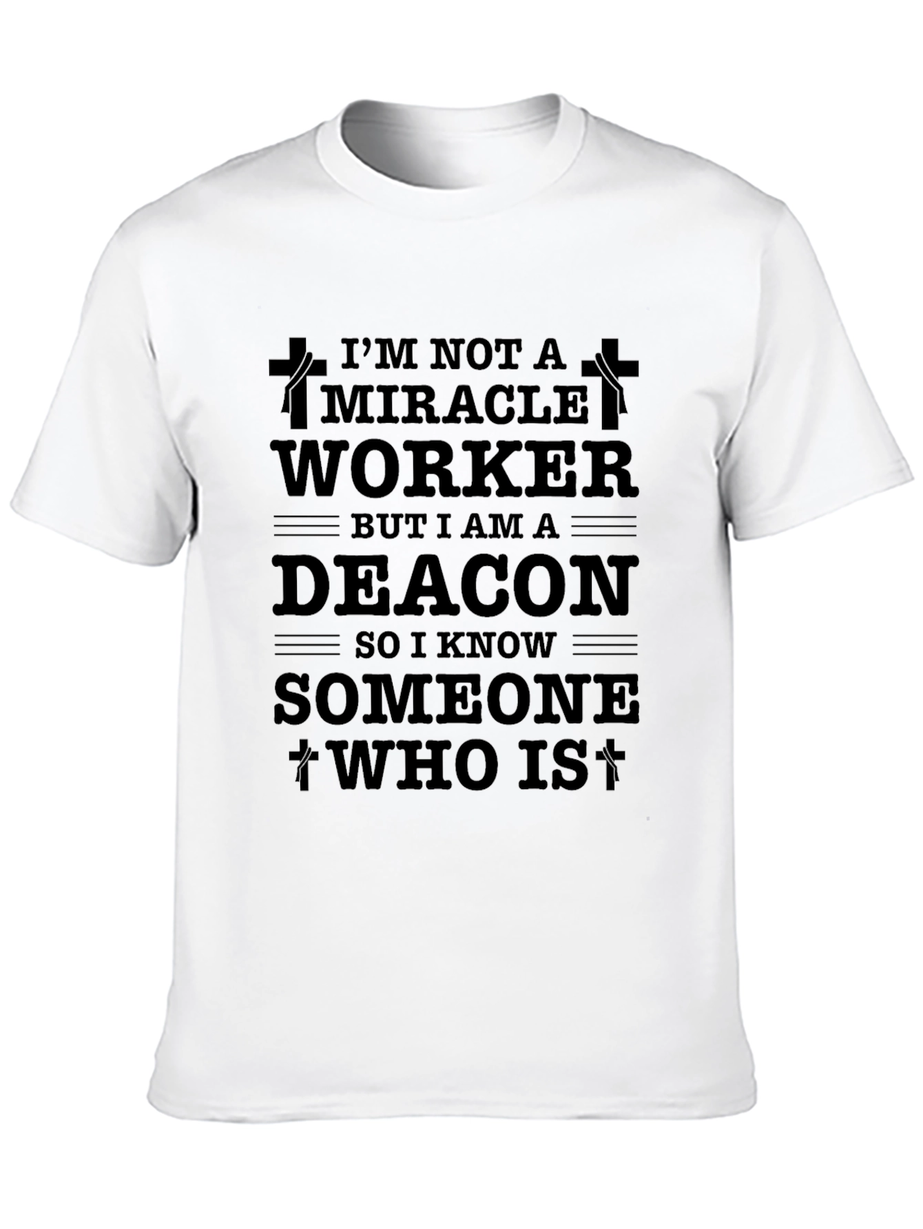 Deacon Miracle Worker T-Shirt