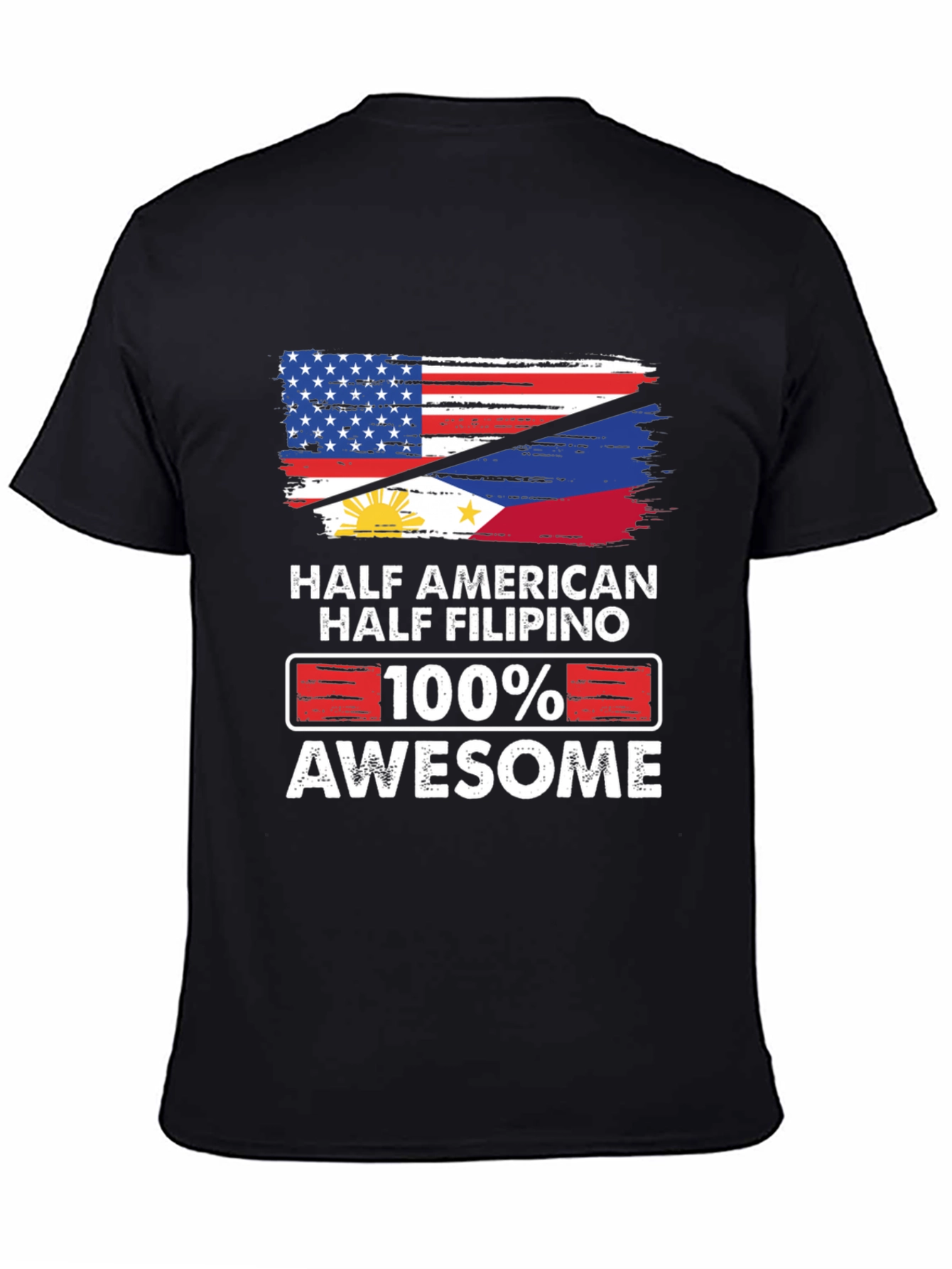 Half American Half Filipino 100% Awesome T-Shirt