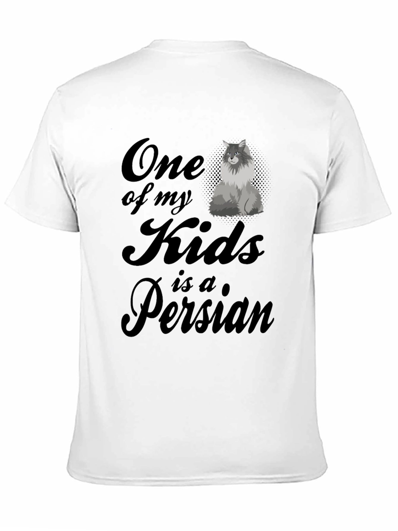 One of My Kids is a Persian Cat T-Shirt